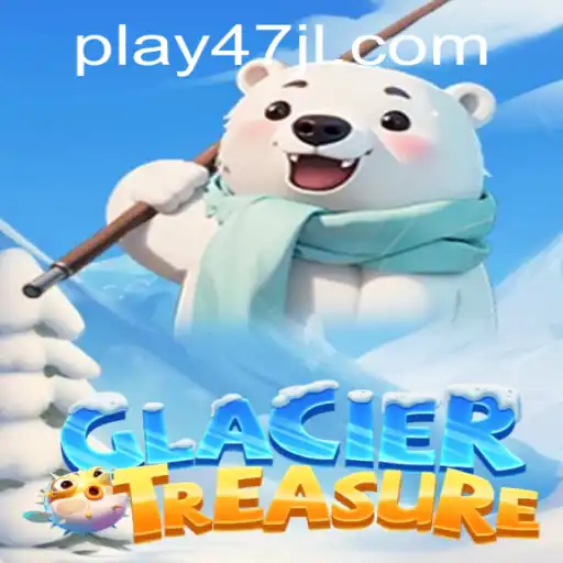 GlacierTreasure: An Exciting Adventure in the World of 47JL.COM